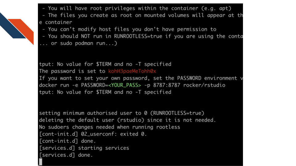When we run the container we’ll see a message like this. That ends in done.